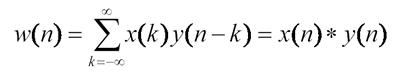 \begin{displaymath}
w(n) = \sum_{k= -\infty}^\infty x(n)y(n-k) = x(n) \ast y(n). \end{displaymath}